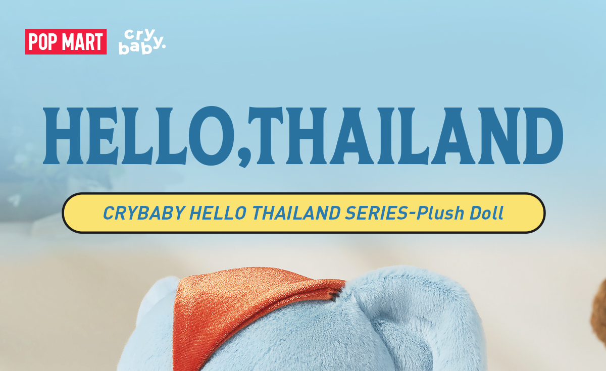 CRYBABY HELLO THAILAND SERIES-Plush Doll - POP MART (Thailand)