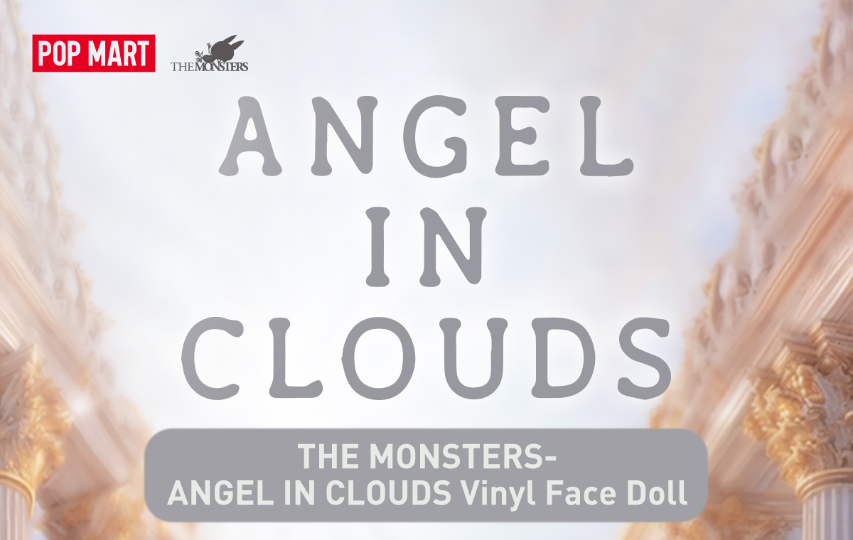 【値下げ中】ANGEL IN CLOUDぬいぐるみPopmart Monster THE MONSTERS - ANGEL IN CLOUDS Vinyl Face Doll - POP MART