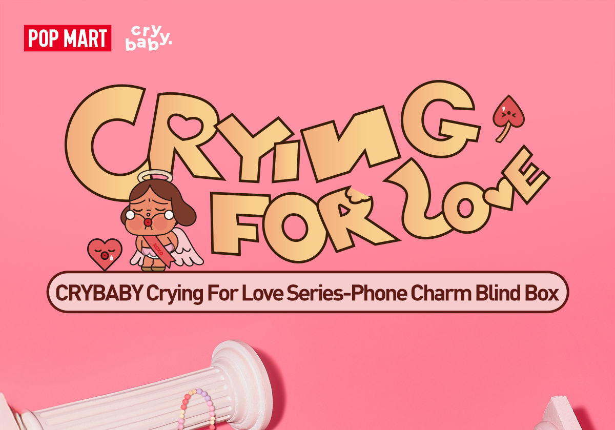 CRYBABY Crying For Love Series-Phone Charm Blind Box - POP